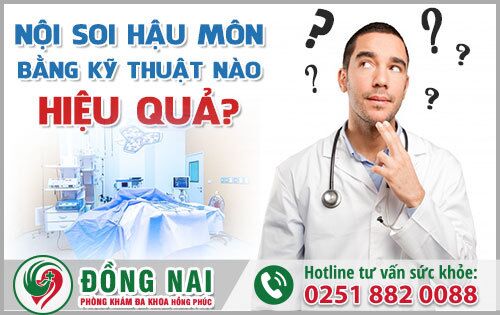 Nội soi hậu môn bằng kỹ thuật nào hiệu quả?