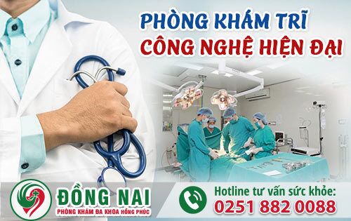 Phòng khám trĩ có công nghệ chữa trĩ hiện đại tại Đồng Nai