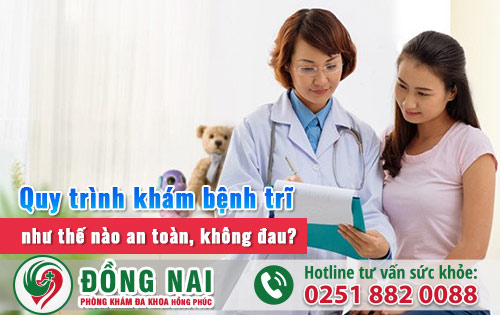 Quy trình khám bệnh trĩ an toàn không đau